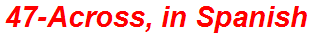 47-Across, in Spanish