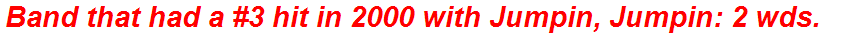 Band that had a #3 hit in 2000 with Jumpin, Jumpin: 2 wds.