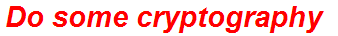 Do some cryptography
