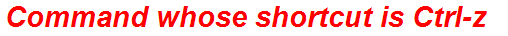 Command whose shortcut is Ctrl-z