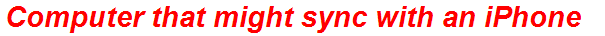 Computer that might sync with an iPhone