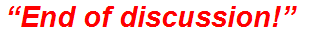 “End of discussion!”