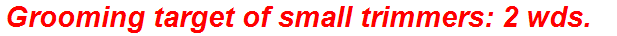 Grooming target of small trimmers: 2 wds.