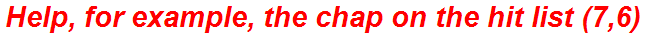 Help, for example, the chap on the hit list (7,6)