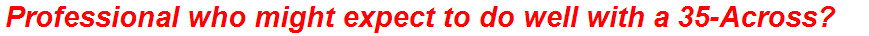Professional who might expect to do well with a 35-Across?