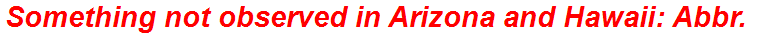 Something not observed in Arizona and Hawaii: Abbr.