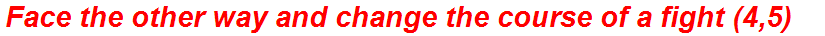 Face the other way and change the course of a fight (4,5)