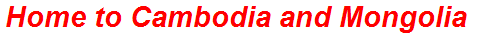 Home to Cambodia and Mongolia