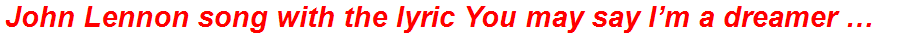 John Lennon song with the lyric You may say I’m a dreamer …