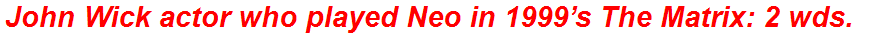 John Wick actor who played Neo in 1999’s The Matrix: 2 wds.