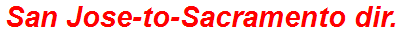 San Jose-to-Sacramento dir.