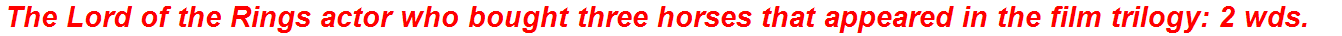 The Lord of the Rings actor who bought three horses that appeared in the film trilogy: 2 wds.