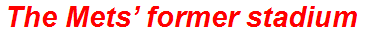 The Mets’ former stadium