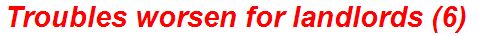 Troubles worsen for landlords (6)