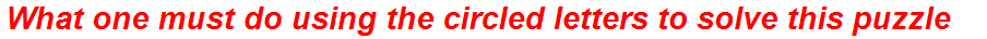 What one must do using the circled letters to solve this puzzle