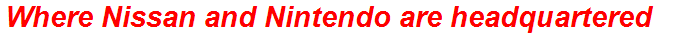 Where Nissan and Nintendo are headquartered
