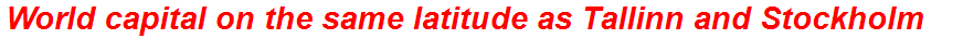 World capital on the same latitude as Tallinn and Stockholm