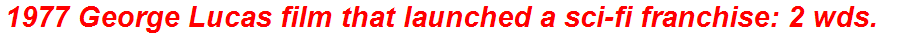 1977 George Lucas film that launched a sci-fi franchise: 2 wds.
