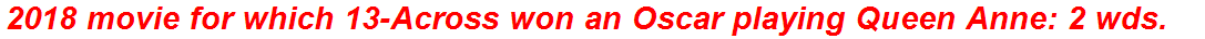 2018 movie for which 13-Across won an Oscar playing Queen Anne: 2 wds.