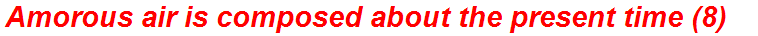 Amorous air is composed about the present time (8)