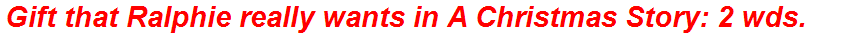 Gift that Ralphie really wants in A Christmas Story: 2 wds.