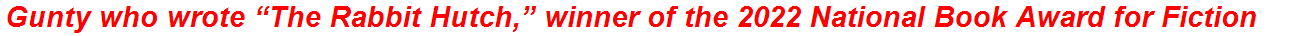 Gunty who wrote “The Rabbit Hutch,” winner of the 2022 National Book Award for Fiction
