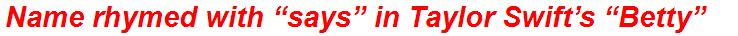 Name rhymed with “says” in Taylor Swift’s “Betty”