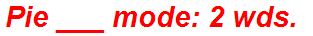 Pie ___ mode: 2 wds.