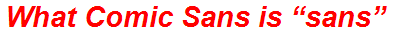 What Comic Sans is “sans”