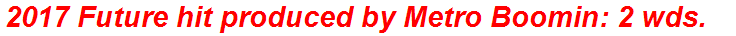 2017 Future hit produced by Metro Boomin: 2 wds.