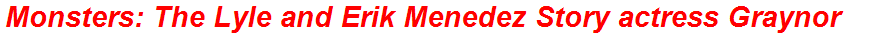 Monsters: The Lyle and Erik Menedez Story actress Graynor