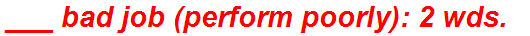 ___ bad job (perform poorly): 2 wds.