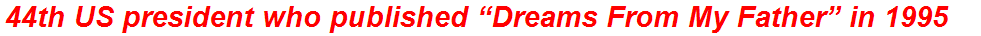 44th US president who published “Dreams From My Father” in 1995