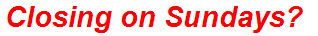Closing on Sundays?