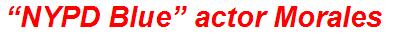“NYPD Blue” actor Morales