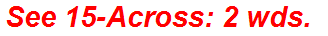 See 15-Across: 2 wds.