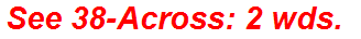See 38-Across: 2 wds.