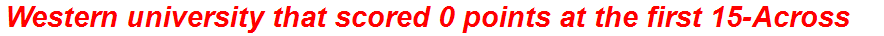 Western university that scored 0 points at the first 15-Across