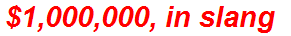 $1,000,000, in slang