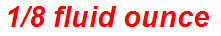 1/8 fluid ounce