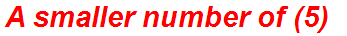 A smaller number of (5)