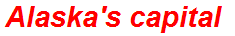 Alaska's capital
