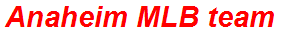Anaheim MLB team
