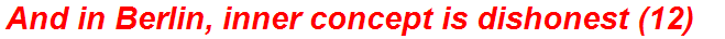 And in Berlin, inner concept is dishonest (12)
