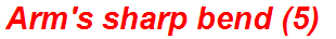 Arm's sharp bend (5)