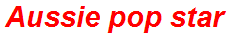 Aussie pop star