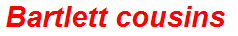 Bartlett cousins
