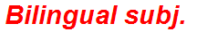 Bilingual subj.