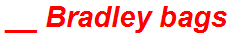 __ Bradley bags
