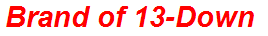 Brand of 13-Down